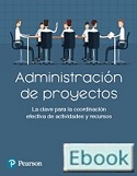 Pearson-Administracion-de-proyectos-la-clave-para-la-coordinacion-efectiva-de-actividades-y-recursos-1ed-ebook